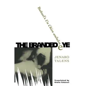 USED-Branded Eye: Bunuel's Un Chien Andalou by Talens, Jenaro (Paperback)
