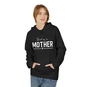Tired As a Mother Hoodie | Funny Sarcastic Phrase Sweatshirt