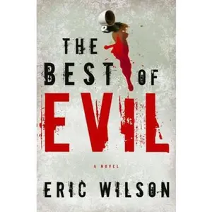 USED-The Best of Evil by Wilson, Eric (Paperback)