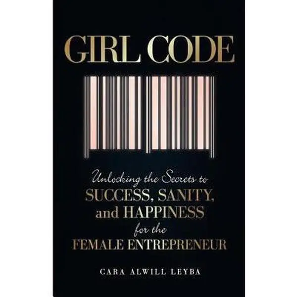 USED Book - Girl Code: Unlocking the Secrets to Success, Sanity, and Happiness for the Female Entrepreneur by Cara Alwill Leyba (Paperback) - english