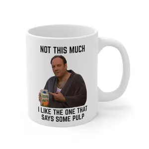 Tony Soprano Mug, I Like The One That Says Some Pulp, The Sopranos