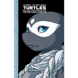 Teenage Mutant Ninja Turtles: The IDW Collection, Volume 18 -- Sophie Campbell - Hardcover