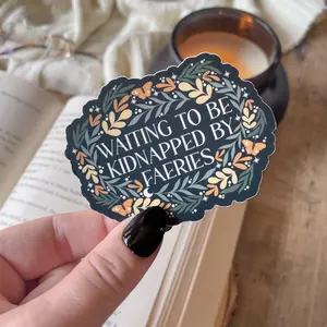 Waiting to be Kidnapped by Faeries Vinyl Sticker | 3”x2.3”