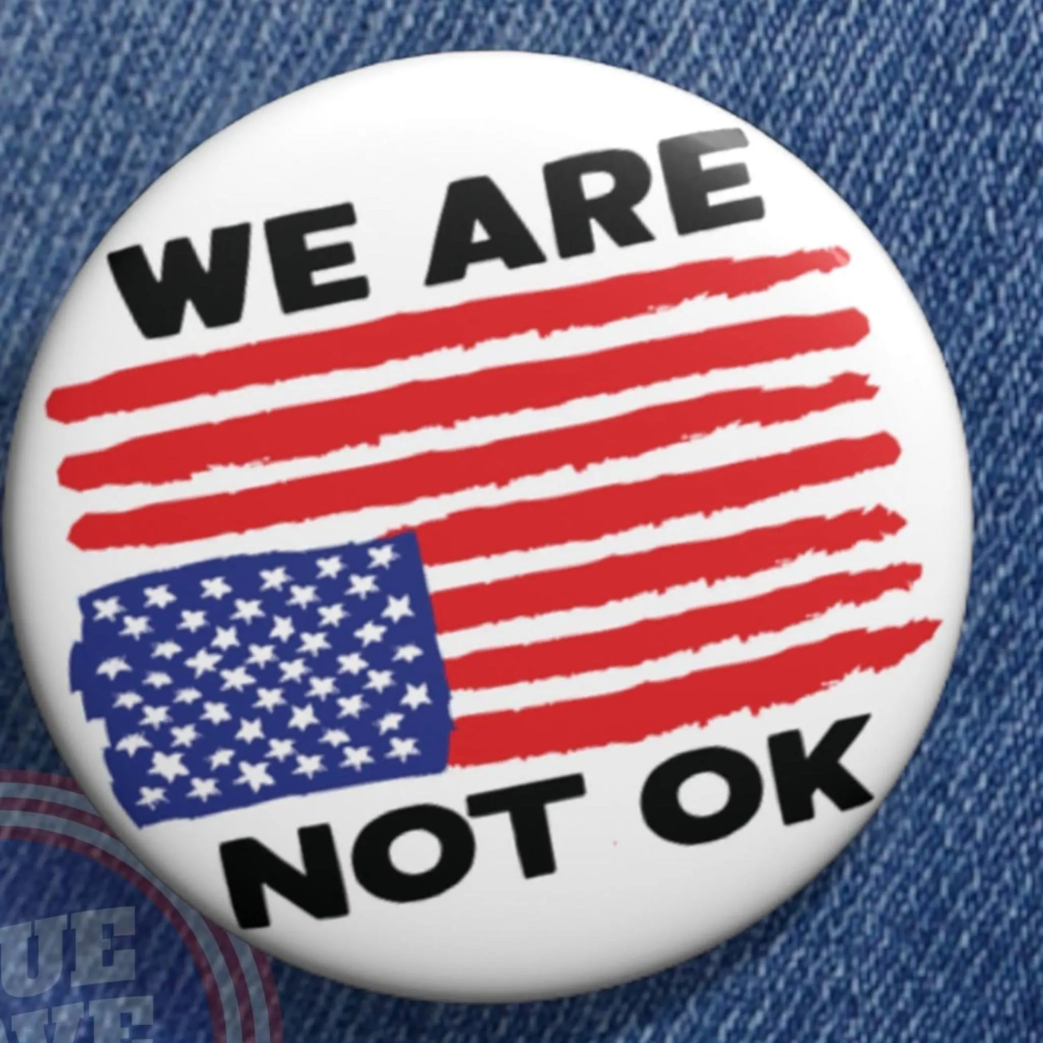 We Are Not OK American Flag Pin Button, Political and Social Justice Awareness Badge Pin Buttons - Fashion Accessories Pins, Gifts for Him & Her
