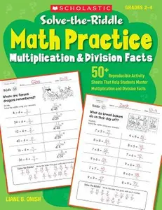 Solve-The-Riddle Math Practice, Grades 2-4: Multiplication & Division Facts -- Liane Onish - Paperback