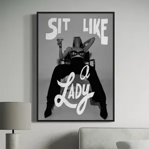 Sit Like A Lady Poster, Empowered Feminist Print, Modern And Elegant Black And White Luxury Style Art, Modern Woman Artwork, Wall Art Gift Poster (UNFRAMED)