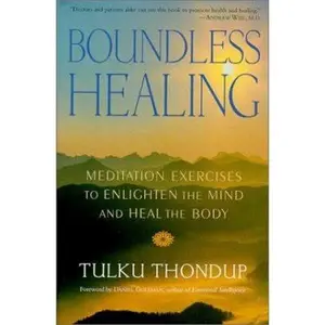 USED Book - Boundless Healing: Mediation Exercises to Enlighten the Mind and Heal the Body (Buddhayana Foundation Series) by Tulku Thondup (Hardcover) - english
