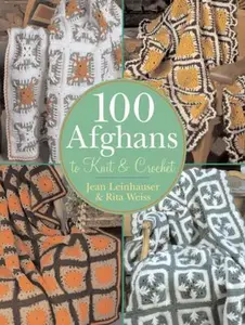 USED-100 Afghans To Knit & Crochet by Jean Leinhauser (Hardcover)
