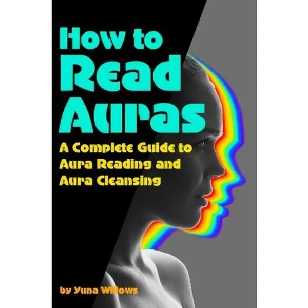 USED Book - How to Read Auras: A Complete Guide to Aura Reading and Aura Cleansing ( How to See Auras ) by Yuna Willows (Paperback) - english