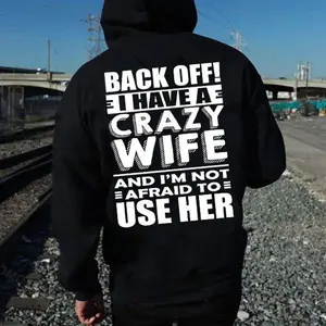 Back Off! I Have A Crazy Wife Hoodie, Funny Shirt Husband, Gift For Husband Sweatshirt, Unisex Sweater Pullover Tee