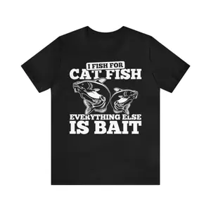 Funny Graphic Tee,Catfish Shirt / Funny Catfishing Gift For Him & Her / Fisherman T-Shirt / Catfish Fishing Present / Fish Fan TShirt / Catfish Tee Shirts