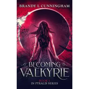 USED-Becoming Valkyrie: Pyralis Book One by Cunningham, Brandy L. (Paperback)