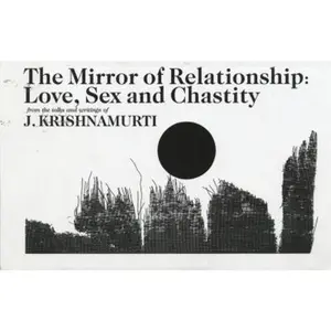 USED-The Mirror of Relationship: Love, Sex, and Chastity by Krishnamurti, J. (Paperback)