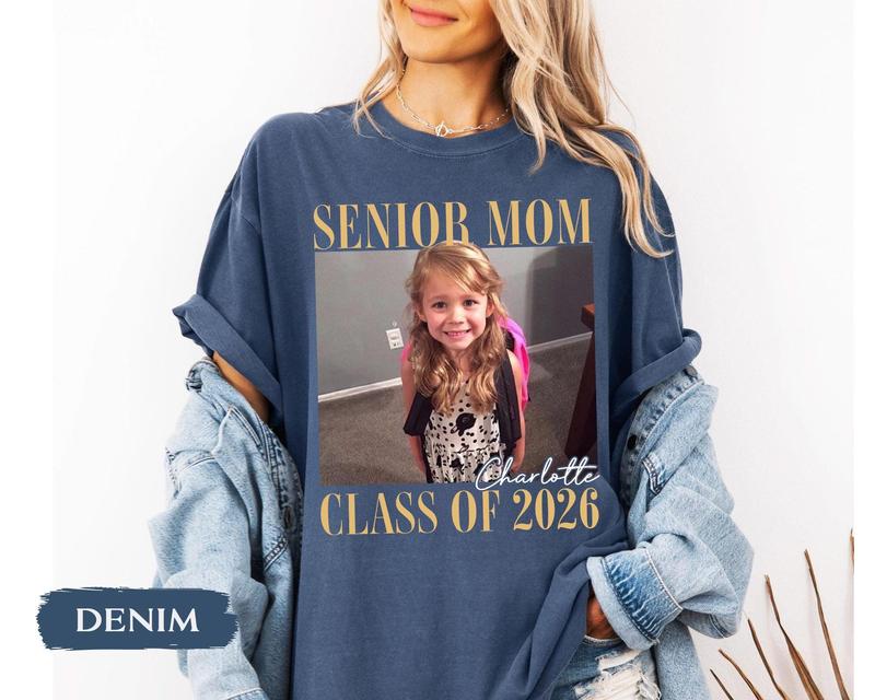 Comfort Colors Senior Mom 2026 Shirt, Custom Photo Class of 2026 Family Shirt, Proud Mom of 2026 Graduate,Custom Senior Mom Graduation Shirt