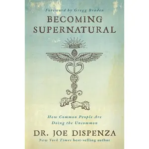 Becoming Supernatural: How Common People Are Doing the Uncommon