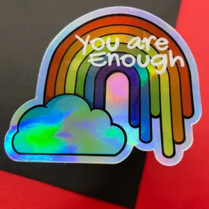 You Are Enough Holographic Sticker