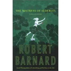 USED-The Mistress of Alderley: A Novel of Suspense by Robert Barnard (Hardcover)