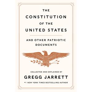 the constitution of the united states and other patriotic documents by gregg jarrett [hardback book] series