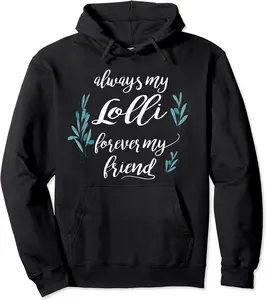 Always My Lolli Forever My Friend Grandmother Lolly Gift Pullover Hoodie - Albertjasso Shop 88B0839QJYT7
