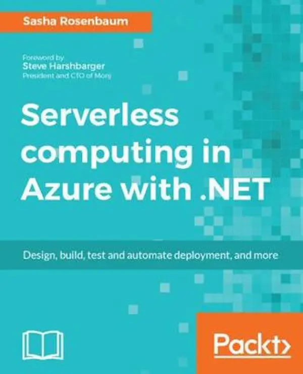 USED-Serverless computing in Azure with .NET: Build, test, and automate deployment by Rosenbaum, Sasha (Paperback)