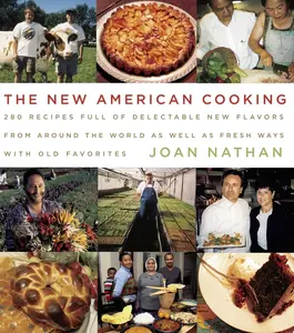 USED Book - The New American Cooking: A James Beard Award Winner: 280 Recipes Full of Delectable New Flavors from Around the World as Well as Fresh Ways with Old by Nathan, Joan (Hardcover) - english