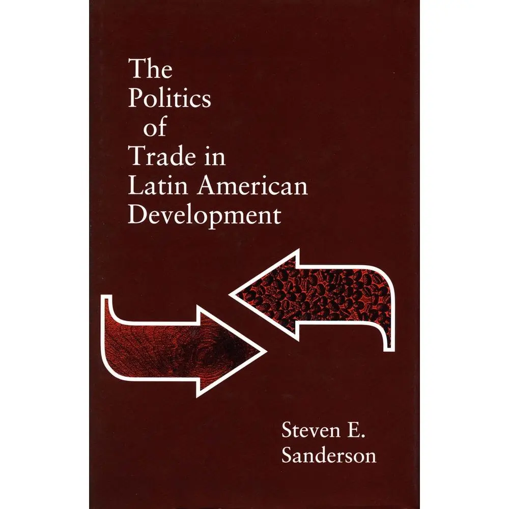USED Book - The Politics of Trade in Latin American Development by Sanderson, Steven E. (Paperback) - english