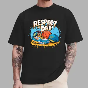 Respect The Drip T-Shirt - Streetwear Graphic Tee