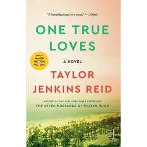 ONE TRUE LOVES: A NOVEL [Tradepaper]