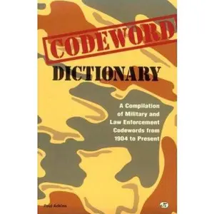 USED-Codeword Dictionary: A Compilation of Military and Law Enforcement Codewords from 1904 to Present by Paul Adkins (Paperback)