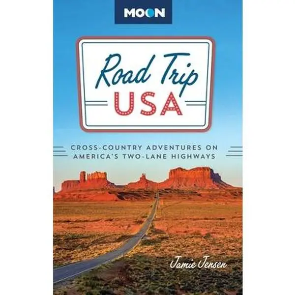 Road Trip USA: Cross-Country Adventures on America's Two-Lane Highways -- Jamie Jensen, Paperback