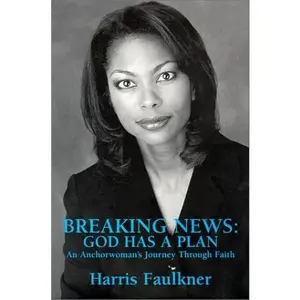 USED Book - Breaking News: God Has a Plan : An Anchorwoman's Journey Through Faith by Harris Faulkner (Hardcover) - english
