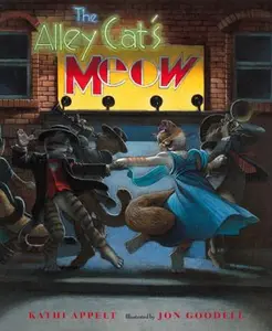 USED-The Alley Cat's Meow by Kathi Appelt (Hardcover)