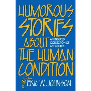 Humorous Stories about the Human Condition by Johnson, Eric W. (Paperback) - Used