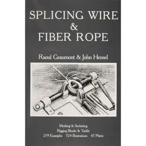 USED-Splicing Wire and Fiber Rope by Graumont, Raoul (Paperback)