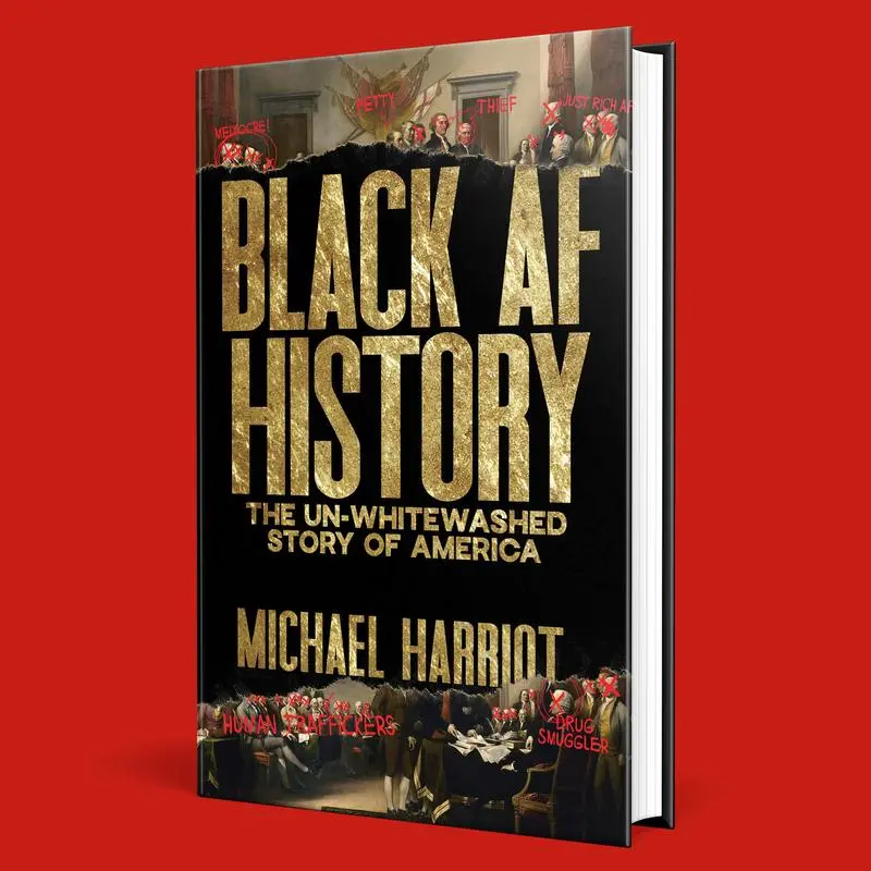 Black AF History: The Un-Whitewashed Story of America Dive Into the Real Story of Our Nation – Eye-Opening and Essential! Hardcover