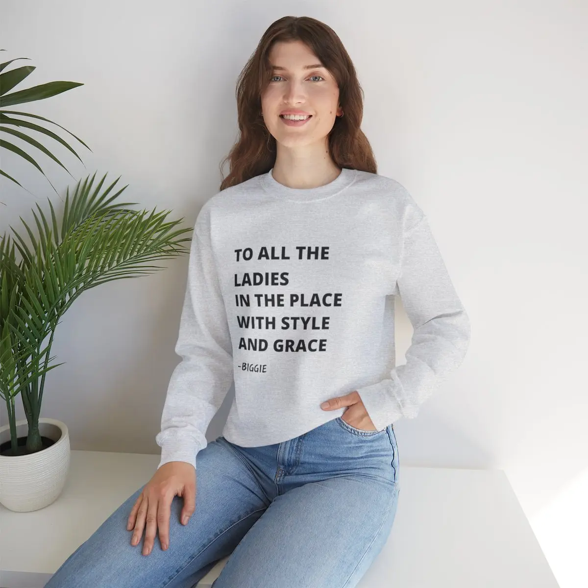 To all he ladies in the place with style and grace Biggie quote Unisex Heavy Blend™ Crewneck Sweatshirt Funny