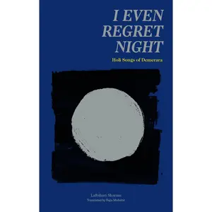 USED-I Even Regret Night: Holi Songs of Demerara by Sharma, Lalbihari (Paperback)