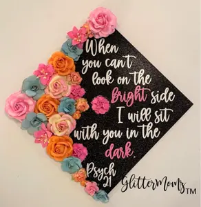 When You Can't Look on the Bright Side I Will Sit with You in the Dark Graduation Cap Topper Psychology Therapy MSW Psych Grad Cap Topper