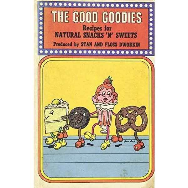 USED-The good goodies: Recipes for natural snacks 'n' sweets by Stan Dworkin (Hardcover)
