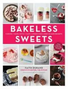 USED-Bakeless Sweets: Pudding, Panna Cotta, Fluff, Icebox Cake, and More No-Bake Desserts by Durand, Faith (Hardcover)