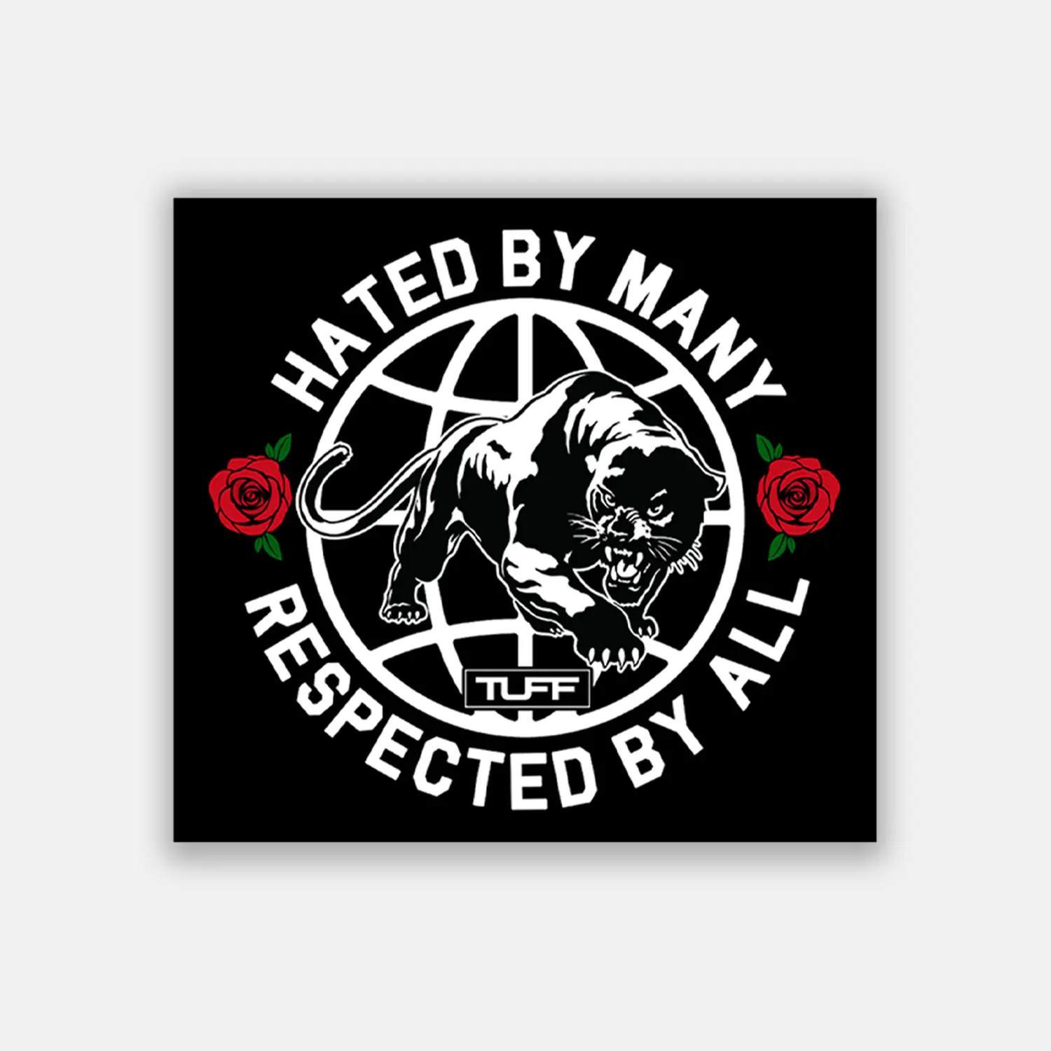 Hated By Many, Respected By All Sticker