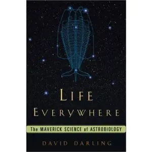 USED-Life Everywhere: The New Science Of Astrobiology by David Darling (Hardcover)