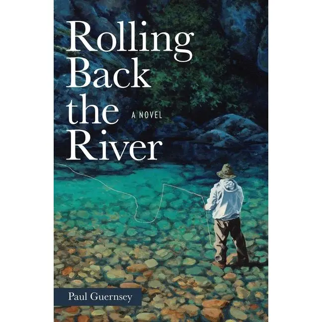 Rolling Back the River by Paul Guernsey (Paperback)