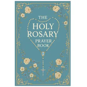 Catholic Holy Rosary Prayer Book: Daily Prayer Aid for Marian Devotion, New Release Rosary Guide with Scripture, Meditations, and All Mysteries