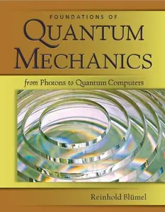 USED-Foundations of Quantum Mechanics: From Photons to Quantum Computers: From Photons to Quantum Computers by Blumel, Reinhold (Paperback)