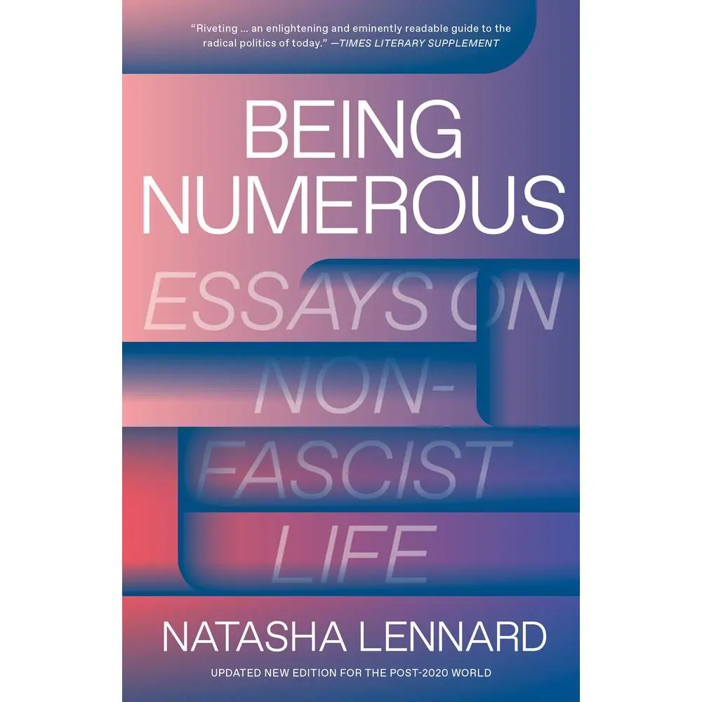 USED-Being Numerous: Essays on Non-Fascist Life by Lennard, Natasha (Paperback)