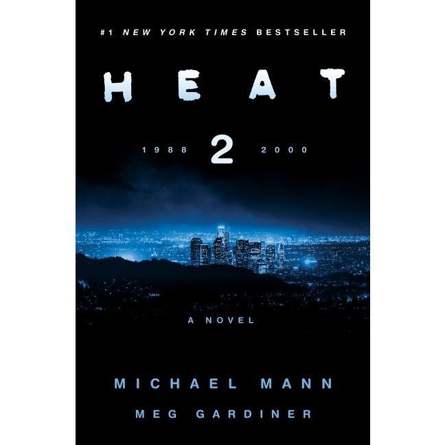 Heat 2: A Novel by Michael Mann||Meg Gardiner [Hardback Book]