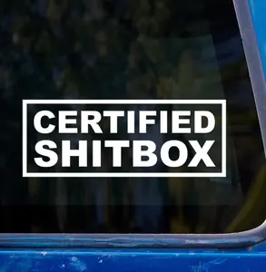 Certified Shitbox Vinyl Sticker - Funny Car Decal - Crappy Car