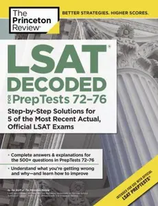 USED-LSAT Decoded (PrepTests 72-76): Step-by-Step Solutions for 5 of the Most Recent Actual, Official LSAT Exams (Graduate School Test Preparation) by Princeton Review (Paperback)