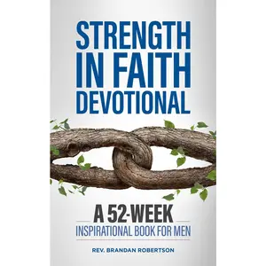 USED-Strength in Faith Devotional: A 52-Week Inspirational Book for Men by Robertson, Brandan (Paperback)
